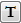 T Button
